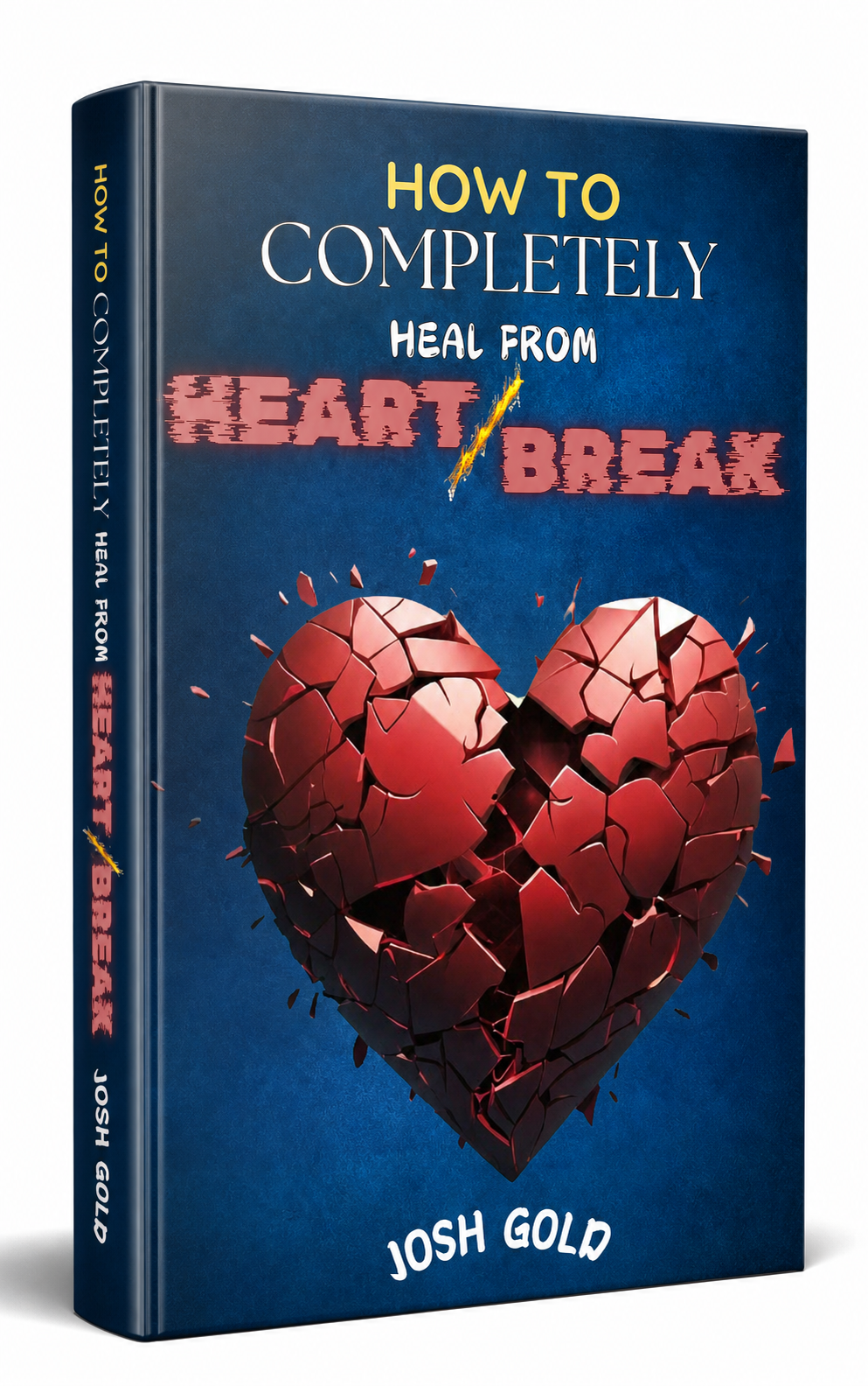 How to Completely Heal from Heartbreak